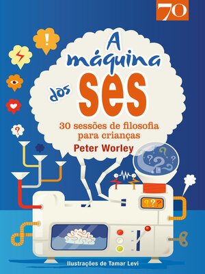 cover image of A máquina dos Ses- 30 sessões de filosofia para crianças